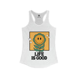 SORTYGO - Life is Good Women Ideal Racerback Tank in Solid White