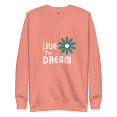 SORTYGO - Live The Dream Women Premium Sweatshirt in Dusty Rose